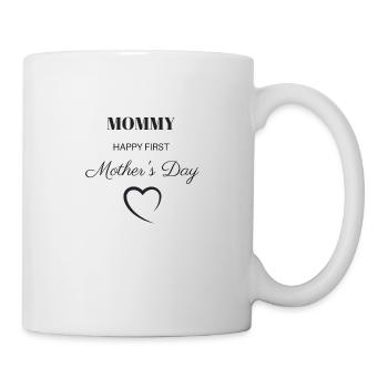 MOMMY HAPPY FIRST MOTHER'S DAY / HEART - Mug - white - Right