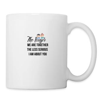 The longer we are together - Tasse - Weiß - Rechts