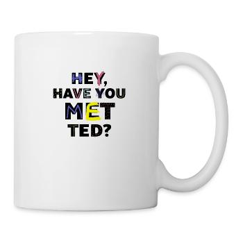 Have you put ted - Mug - white - Right