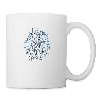 A Smooth Sea Never Made A Skillful Sailor T-Shirt - Mug - white - Right