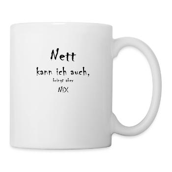 Nett kann ich auch - Tasse - Weiß - Rechts