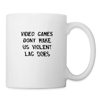 Video Games Dont Make Us Violent Lag Does - Gamer - Tasse - Weiß - Rechts