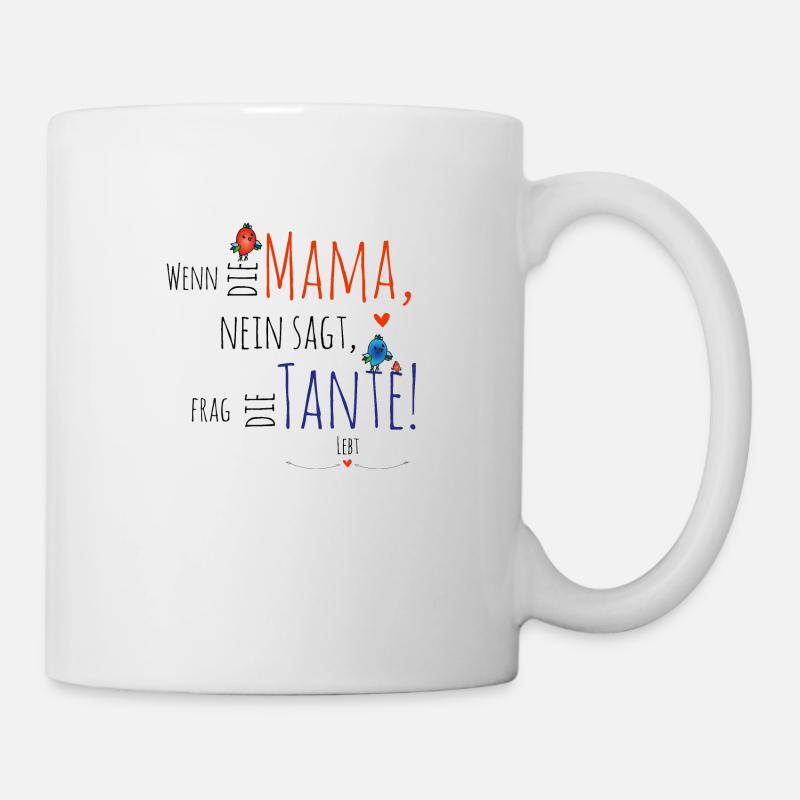 If the mom says no, I ask the aunt! - Mug - white