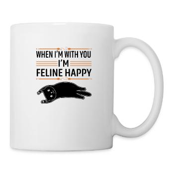 When I´m with you I´m feline happy - Tasse - Weiß - Rechts