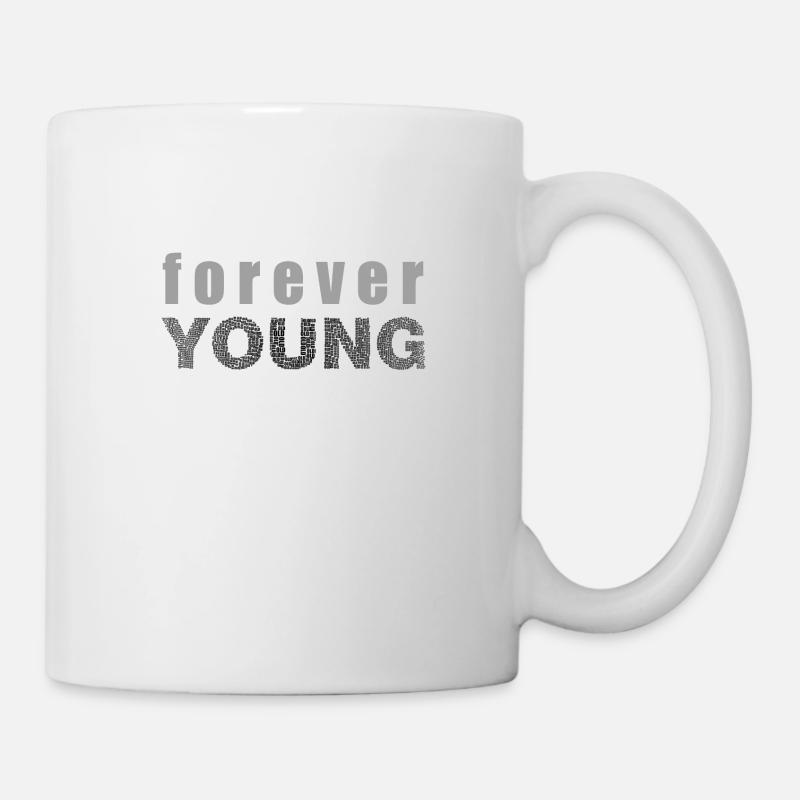 Forever Young ewige Jugend Geschenk Idee - Tasse - Weiß