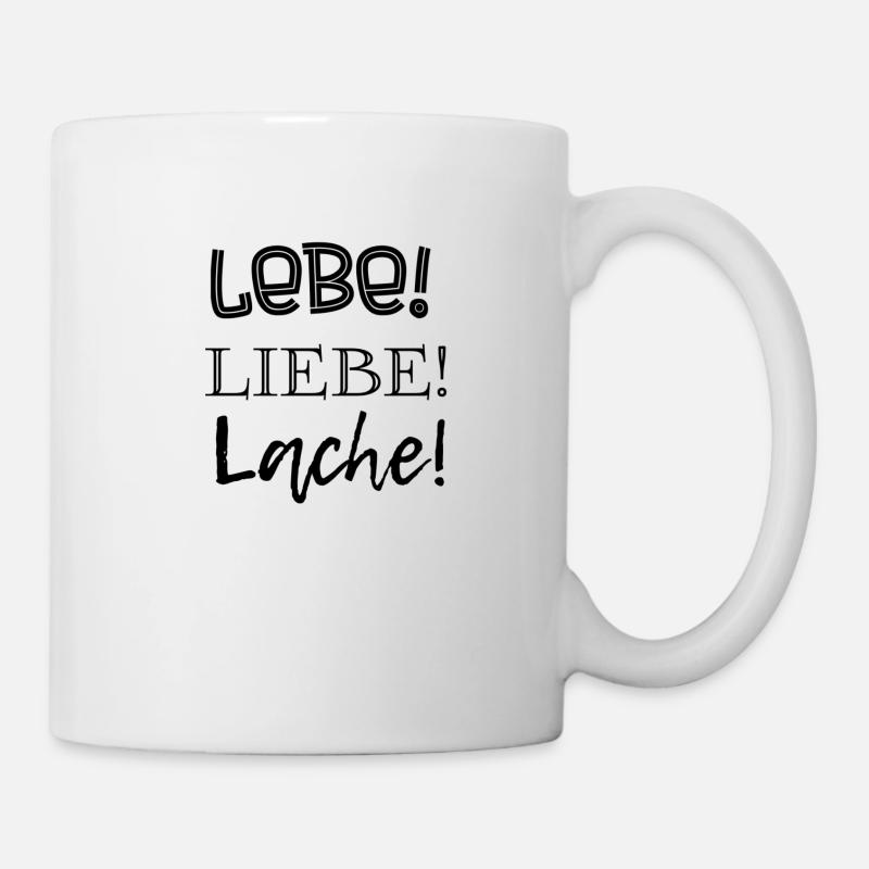 Lebe! Liebe! Lache! - Tasse - Weiß