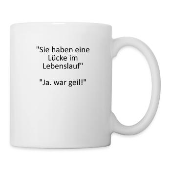 Sie haben eine Lücke im Lebenslauf - Tasse - Weiß - Rechts
