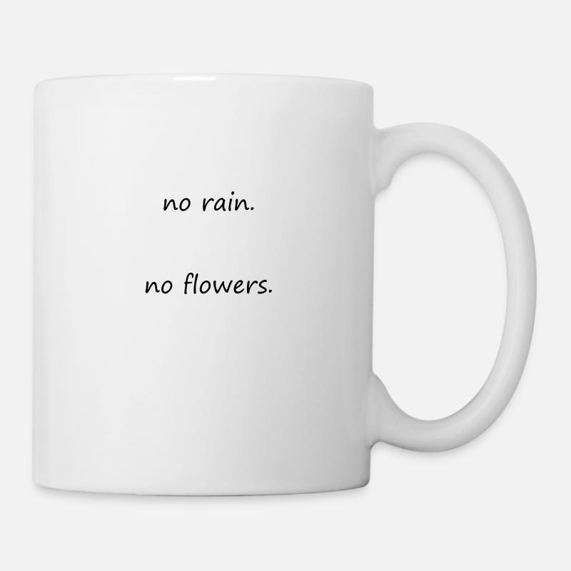 No rain. No flowers - Mug - white