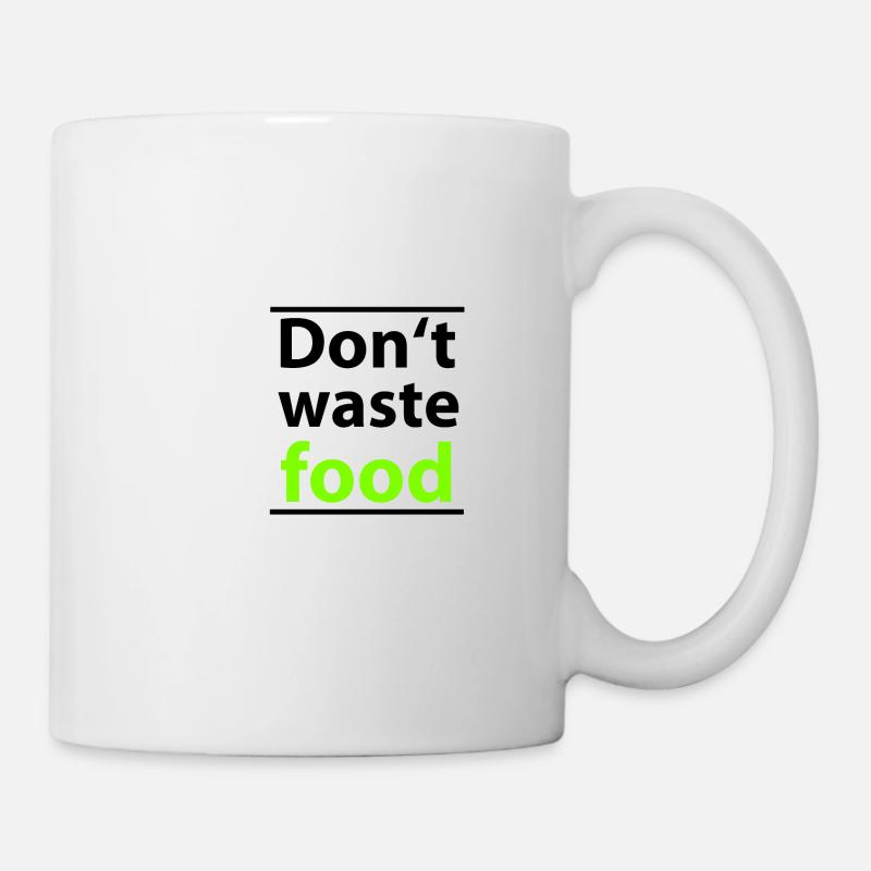 Don't Waste Food - Tasse - Weiß