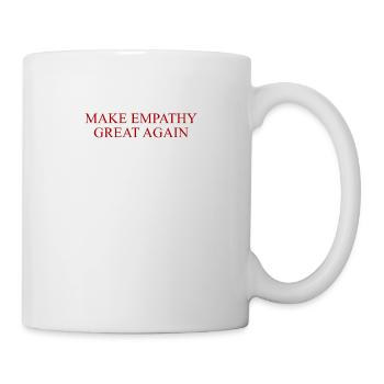 MAKE EMPATHY GREAT AGAIN - Mug - white - Right