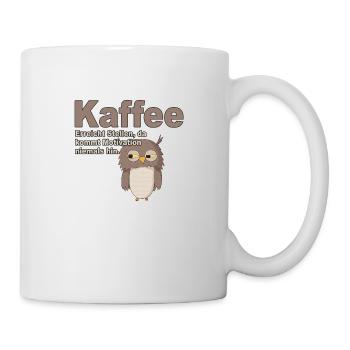 Kaffee Motivation Lustig Eule Owl Lustig Spruch - Tasse - Weiß - Rechts