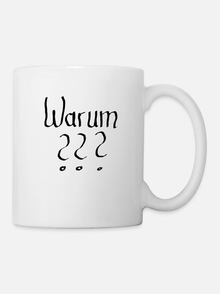 Warum? - Tasse - Weiß
