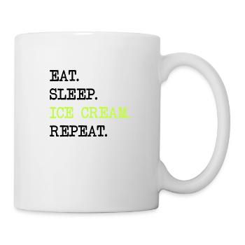 Eat Sleep Ice Cream Repeat Eis Speiseeis Geschenk - Tasse - Weiß - Rechts