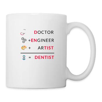Doctor Engineer Artist Dentist Zahnarzt Zahnärztin - Tasse - Weiß - Rechts