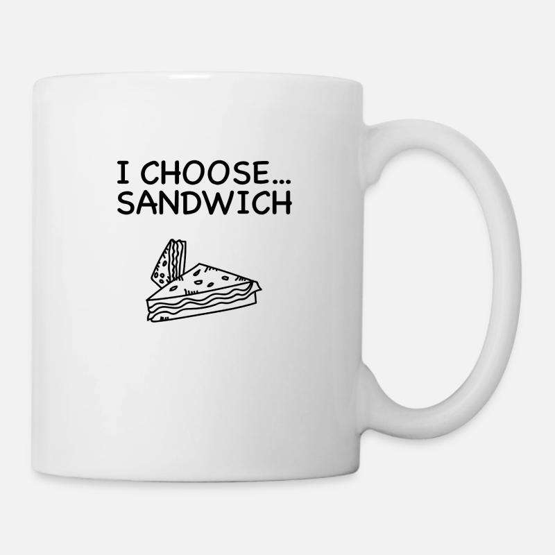 I Choose Sandwich Hunger Lecker Funny Geschenk - Tasse - Weiß