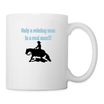 Only a reining man is a real man - Mug - white - Right