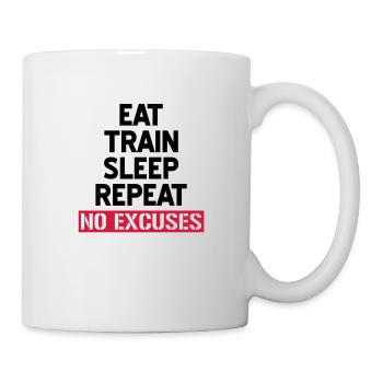 Eat train sleep repeat - No excuses - Mug - white - Right