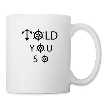 Told you so - Mug - white - Right