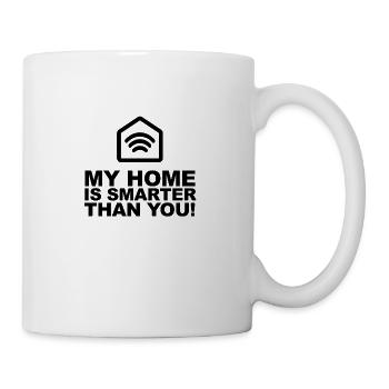 Smarthome - My Home is smarter than you! Funshirt - Tasse - Weiß - Rechts