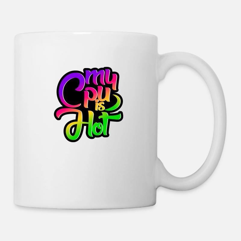 My Cpu is Hot - Tasse - Weiß