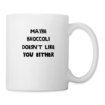 Maybe broccoli doesn't like you either - Mug - white - Right