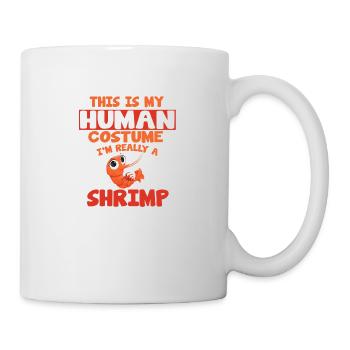 THIS IS MY HUMAN COSTUME I AM REALLY A SHRIMP - Mug - white - Right