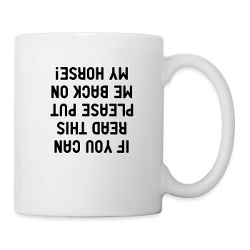 if you can read this my Horse Pferde Reiten Sattel - Tasse - Weiß - Rechts