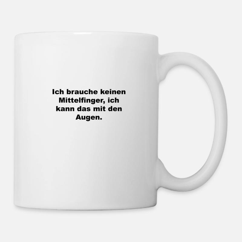 Lustiger Spruch - Tasse - Weiß