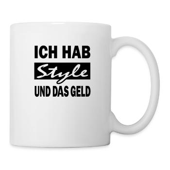 ich hab style und das geld - Tasse - Weiß - Rechts