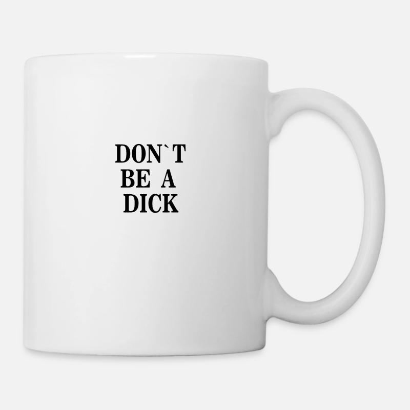 Dont be a dick - Mug - white