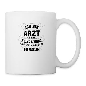 Arzt Doktor Spruch Geschenkidee - Tasse - Weiß - Rechts