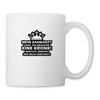 My dentist says I need a crown - Mug - white - Right