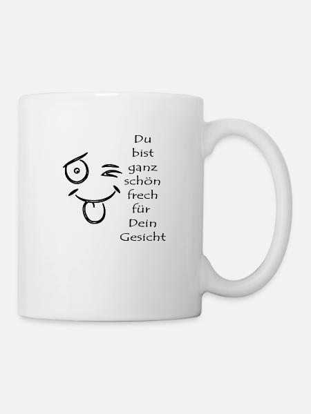 You are very cheeky for your face - Mug - white