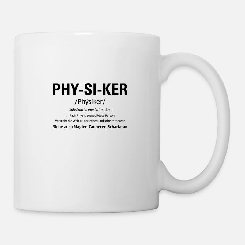 Satire - Ich bin ein Physiker T-Shirt - weiß - Tasse - Weiß