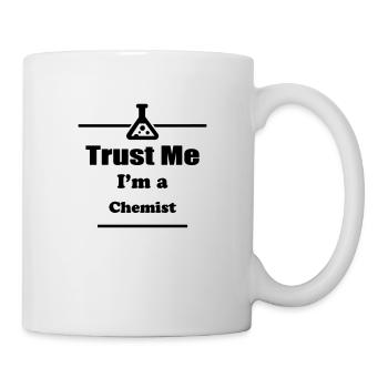 Vertrauen Sie mir, ich bin ein Chemiker - Chemie - - Tasse - Weiß - Rechts