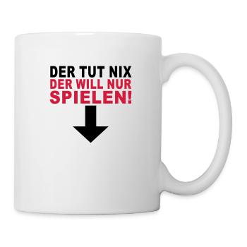 der tut nix der will nur spielen - Tasse - Weiß - Rechts