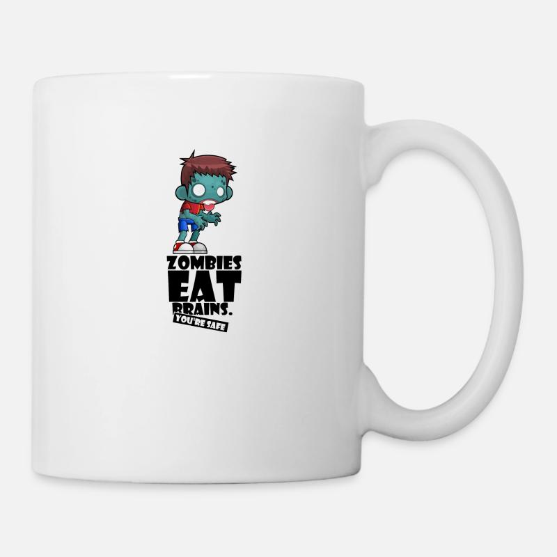 Zombies eat brains. You're Safe. Geschenkidee - Tasse - Weiß