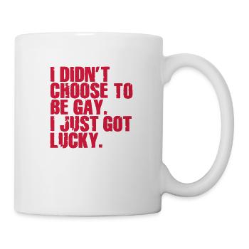 I did not choose to be gay. I just got lucky. - Mug - white - Right
