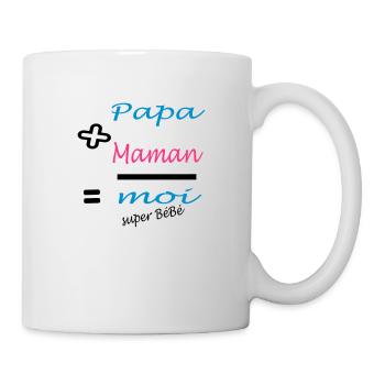 Papa + Maman = MOI super bébé - Tasse - Weiß - Rechts