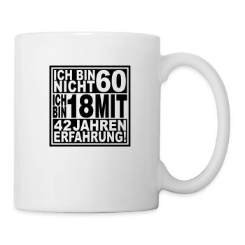 Ich bin nicht 60 ... - Tasse - Weiß - Rechts