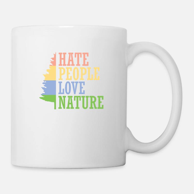 Hate People. Love Nature. - Tasse - Weiß