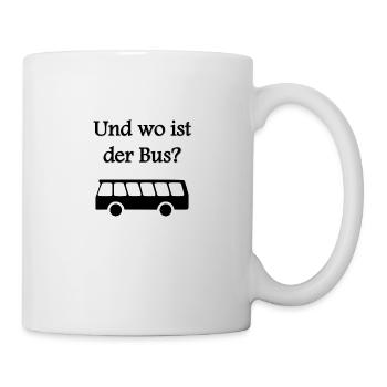 Und wo ist der Bus? - Tasse - Weiß - Rechts