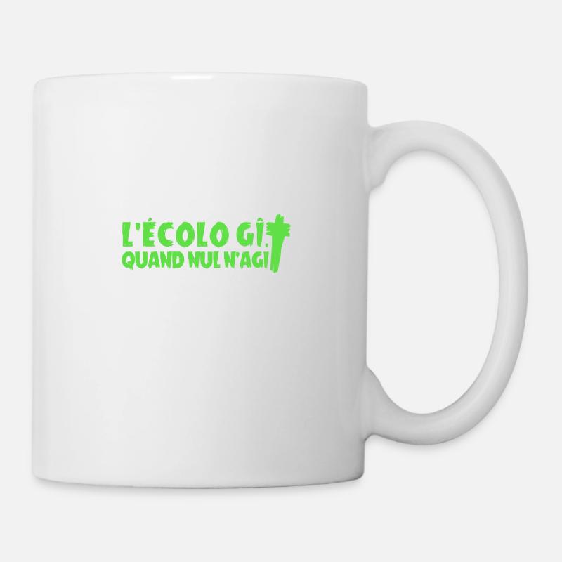 L'ÉCOLO GÎT QUAND NUL N'AGIT ! - Jeux de Mots - Mug blanc - blanc