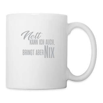 Nett Kann Ich auch - Tasse - Weiß - Rechts