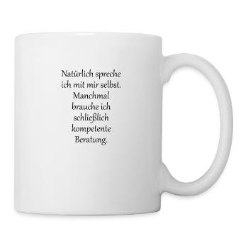 Natürlich spreche ich mit mir selbst - Tasse - Weiß - Rechts