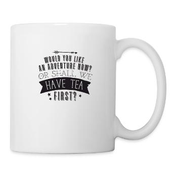 Would you like an adventure now or shall we have - Mug - white - Right