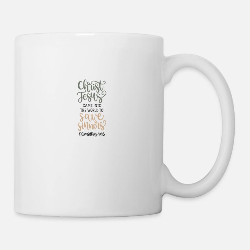 Christ Jesus came into the world to be sinners - Mug - white