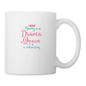 Being a drama queen is exhausting! - Mug - white - Right