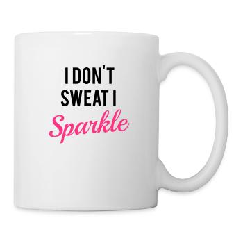 I don't sweat I sparkle - Tasse - Weiß - Rechts
