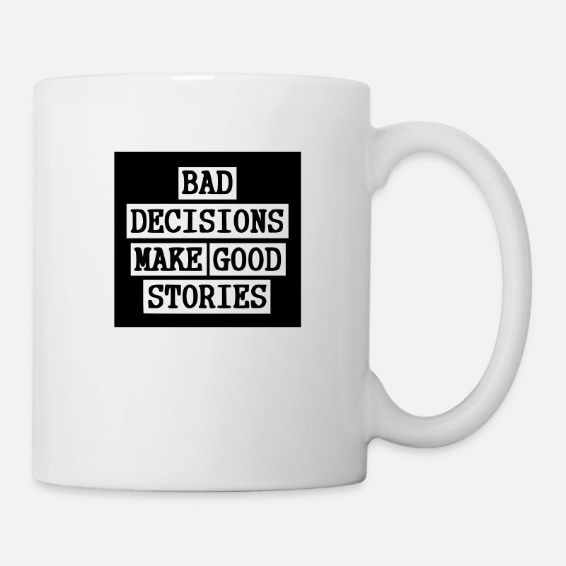 Mauvaises décisions - Bonnes histoires - Mug blanc - blanc